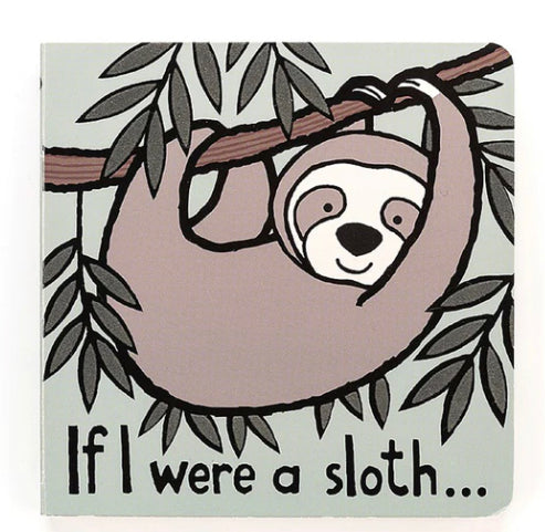 If I Were A Sloth (touch & feel) Board Book