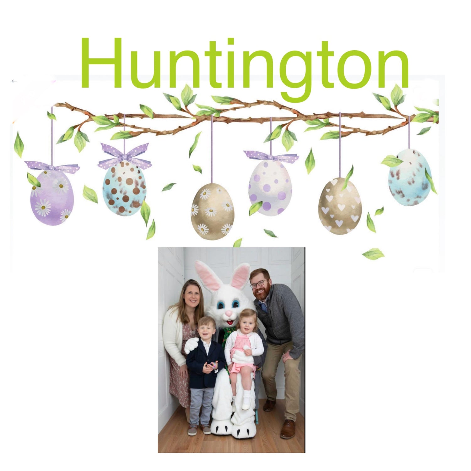 Easter Bunny Experience HUNTINGTON, Saturday March 23