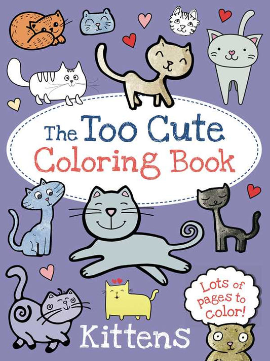 Too Cute Coloring Book: Kittens by Little Bee Books