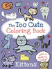 Too Cute Coloring Book: Kittens by Little Bee Books