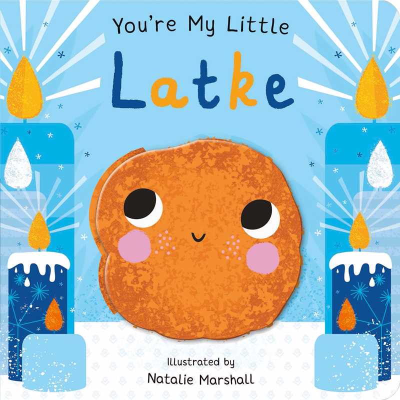 You're My Little Latke by Nicola Edwards: Board Book