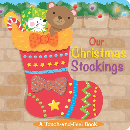 Our Christmas Stocking A Touch-and-Feel Book