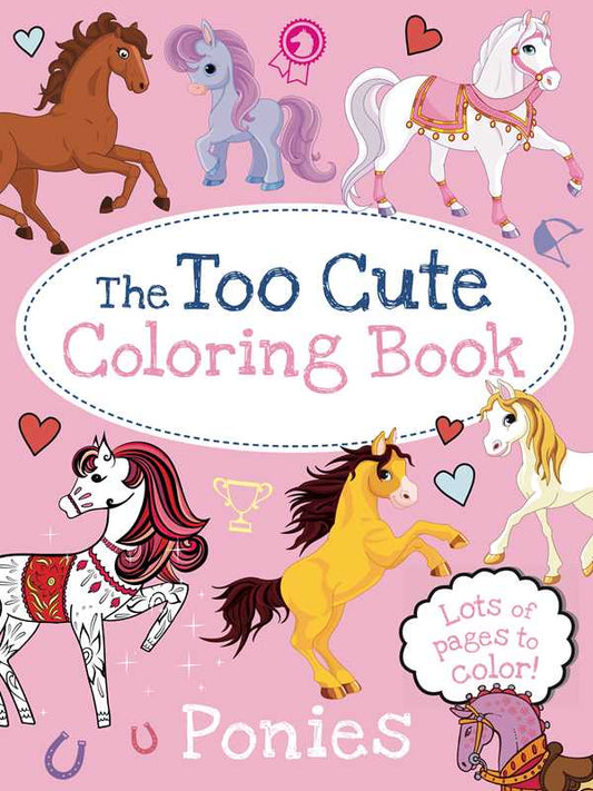 Too Cute Coloring Book: Ponies by Little Bee Books