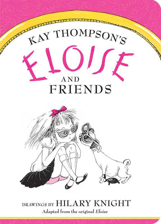 Eloise and Friends by Kay   Thompson