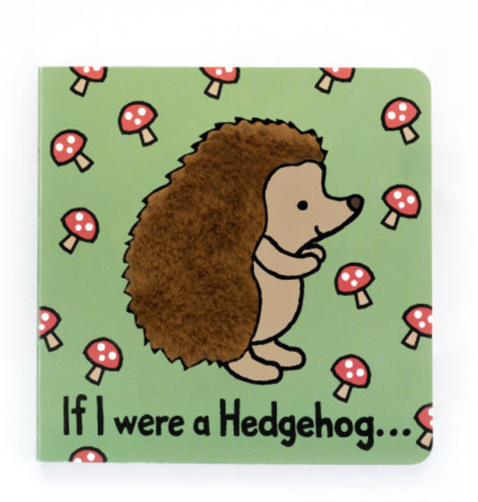 If I were a Hedgehog (touch & feel) Board Book- NEW