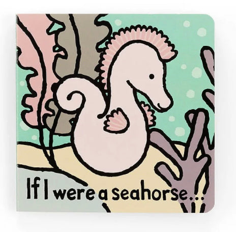 If I Were A Seahorse (touch & feel) Board Book